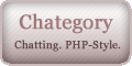 Chategory: Chatting,
   PHP-style.